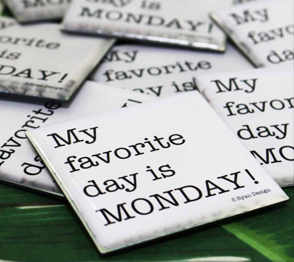 "My favorite day is MONDAY" Magnet von American Heritage kaufen – Motivationsmagnet online