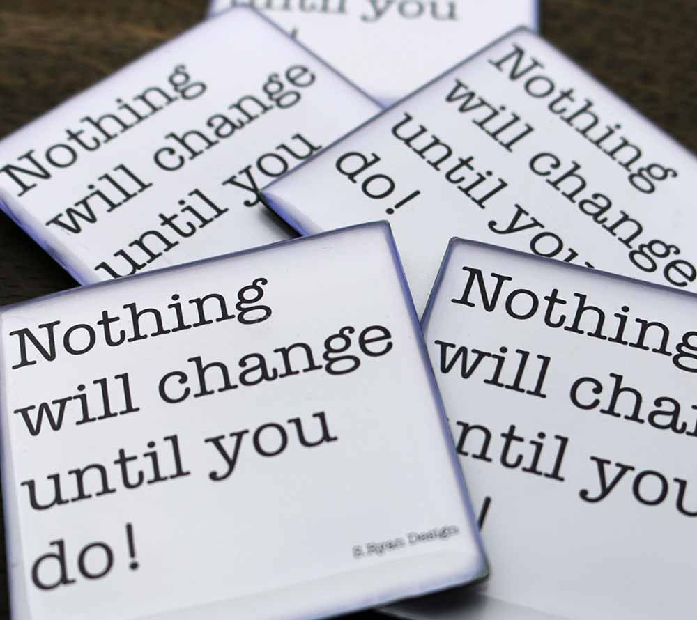 "Nothing will change until you do" Magnet von American Heritage kaufen – Motivationsmagnet online
