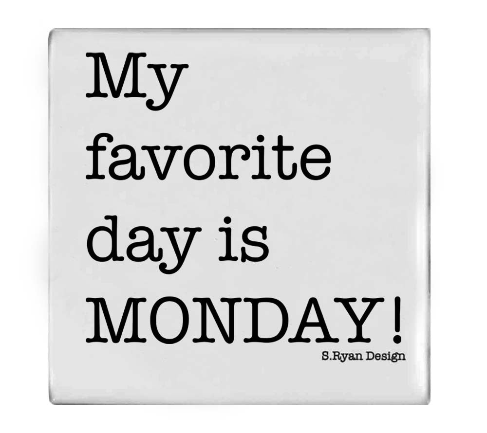 Magnet "My favorite day is MONDAY"