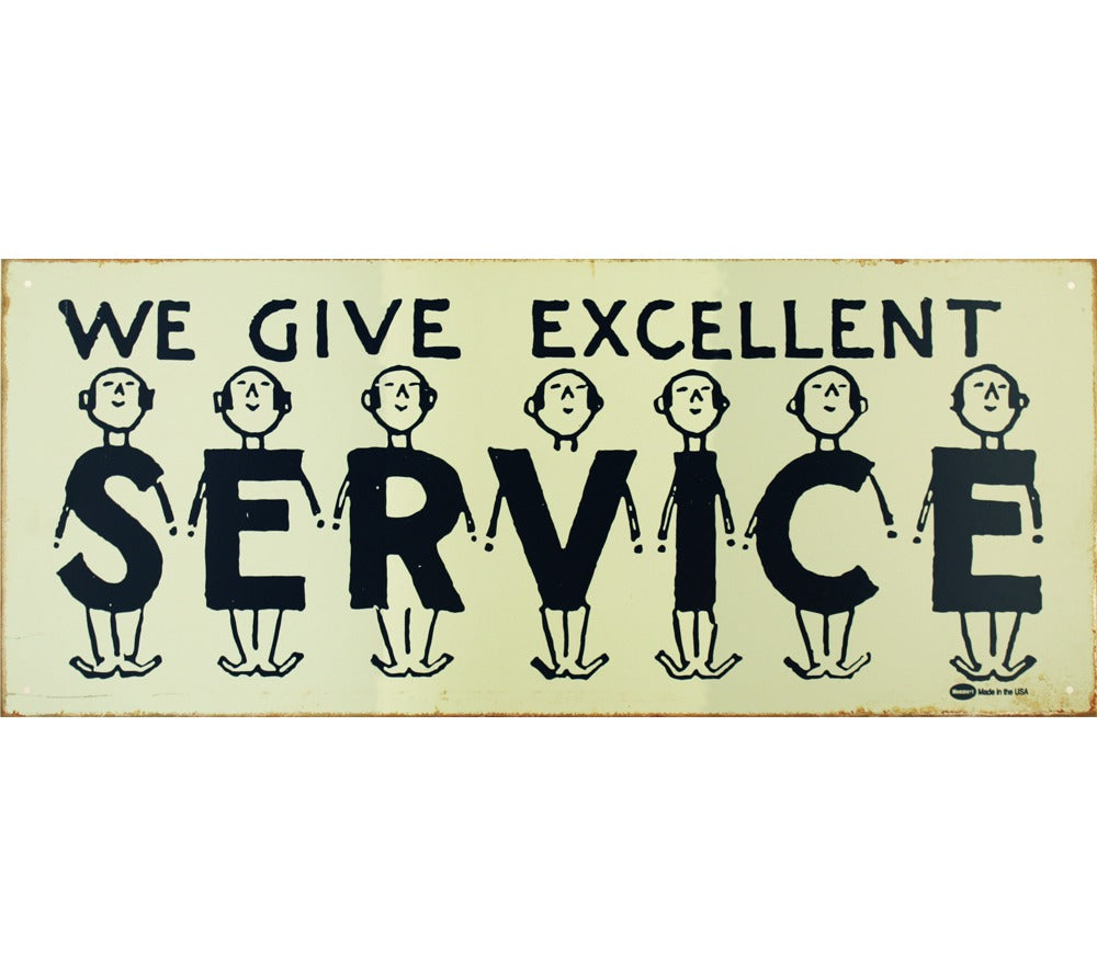 We Give Excellent Service Metallschild
