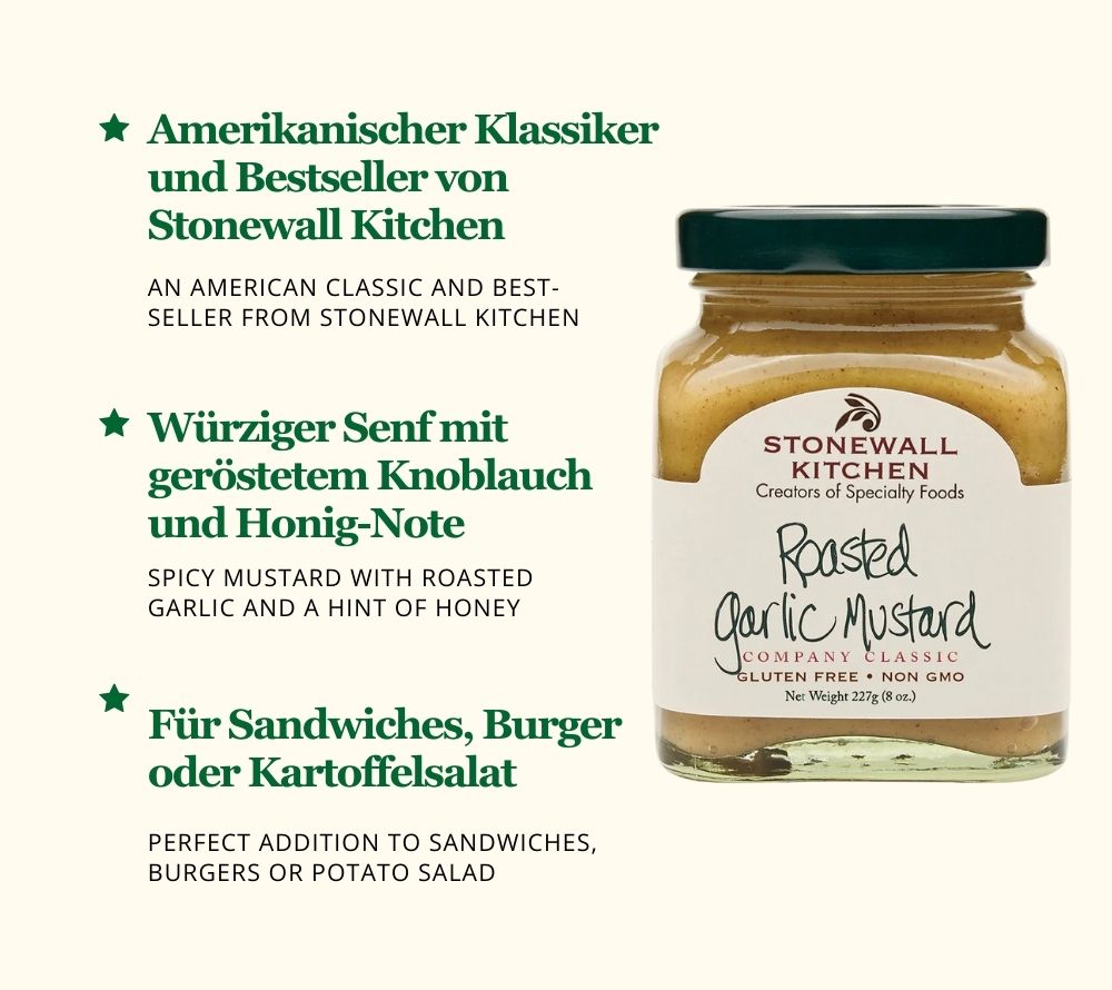 
                  
                    Roasted Garlic Mustard von Stonewall Kitchen kaufen ☆ Mit Honig, Knoblauch und würzigem Senf ☆ Ein amerikanischer Klassiker ☆ Jetzt probieren!
                  
                