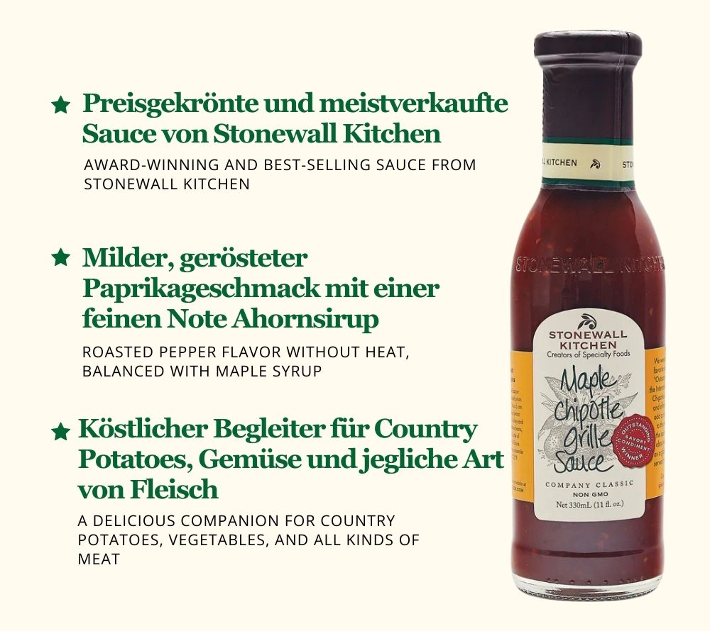 
                  
                    Maple Chipotle Grille Sauce von Stonewall Kitchen ☆ hochwertige Zutaten ☆ natürlicher Ahornsirup  ☆ zartes Raucharoma ☆ Jetzt probieren!
                  
                