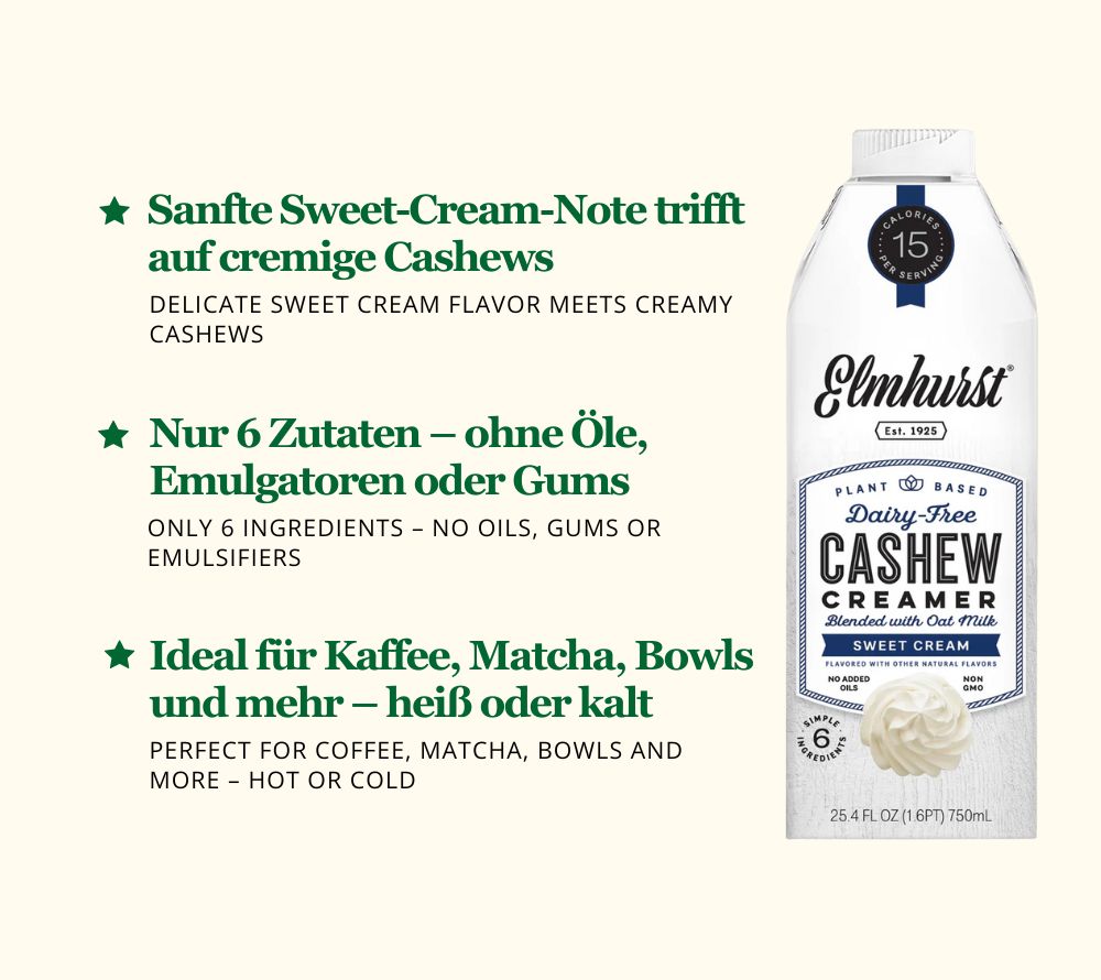 
                  
                    Genießen Sie den pflanzlichen Sweet Cream Cashew Creamer von Elmhurst – vegan, laktosefrei & ohne Zusatzstoffe. Ideal für Kaffee, Tee & Smoothies.
                  
                