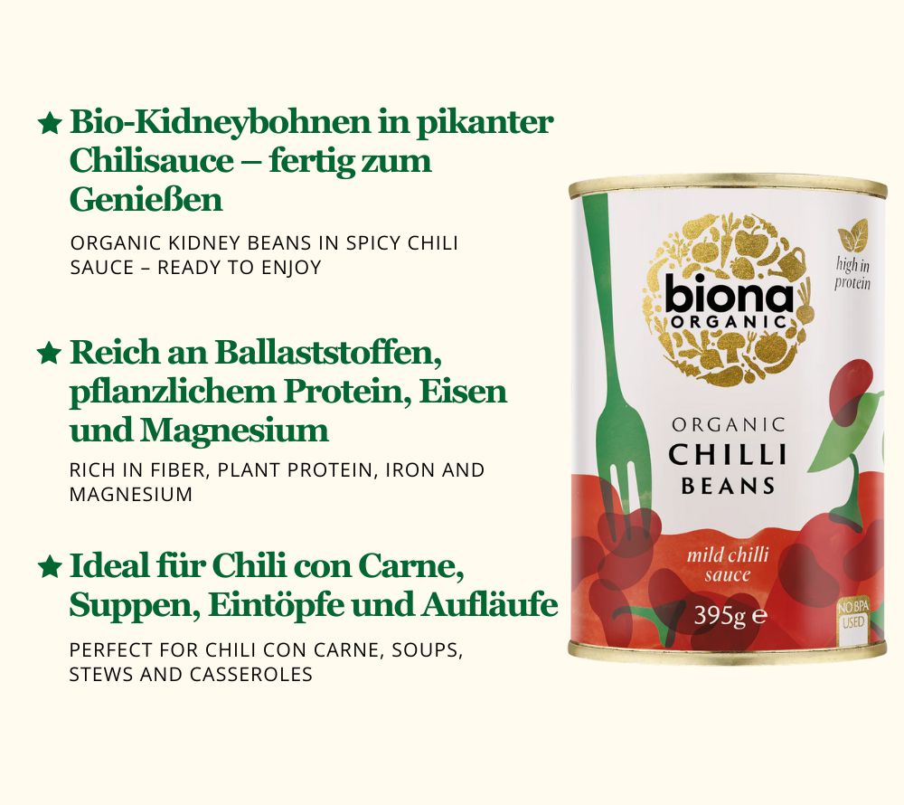 
                  
                    Biona Organic Red Kidney Beans in Chilli Sauce – ballaststoffreiche, proteinreiche Bio-Kidneybohnen in pikanter Sauce. Ideal für Chili con Carne, Suppen und herzhafte Eintöpfe.
                  
                